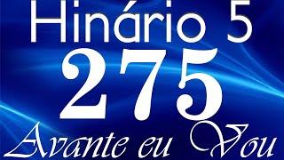 HINO 275 CCB - Avante eu Vou - HINÁRIO 5 COM LETRAS