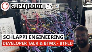 Schlappi Engineering BTMX & BTFLD and Developer Talk | Superbooth 24