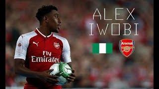 ALEX IWOBI - Nigerian Hero - Best Skills & Goals - Arsenal FC - 2017