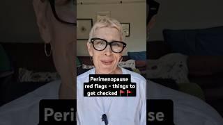 Perimenopause red flags - things to get checked #perimenpause