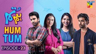 Hum Tum - Episode 23 - [ Ahad Raza Mir, Ramsha Khan, Junaid Khan, Sarah Khan ] - HUM Comedy