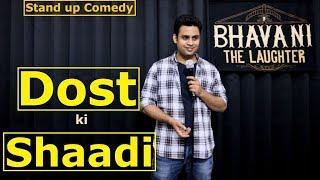 Dost ki Shaadi | Stand up comedy by Bhavani Shankar | Bhavani the Laughter