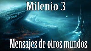 Milenio 3 - Mensajes de otros mundos