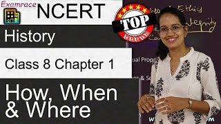 NCERT Class 8 History Chapter 1: How, When And Where | English | CBSE