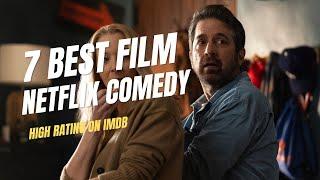 Top 7 for you! The Best Comedy Genre Netflix Films You Must Watch!