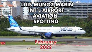 (4K) Luis Munoz Marin Int'l Airport Aviation Spotting - February 2022!