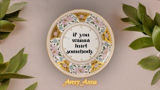 Avery Anna - if you wanna hurt somebody (Lyric Video)