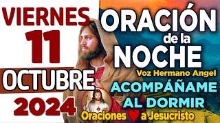 oración de la noche de hoy Viernes 11 de Octubre de 2024 + Petición a Jesucristo + NÚMEROS 6:25