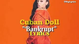 Bankrupt- Cuban Doll (Lyrics)