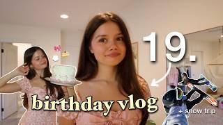 I TURNED 19 | birthday vlog + girls snow trip