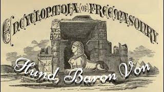 Hund, Baron Von: Encyclopedia of Freemasonry By Albert G. Mackey