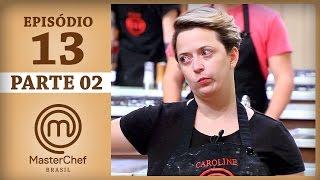 MASTERCHEF BRASIL (30/05/2017) | PARTE 2 | EP 13 | TEMP 04