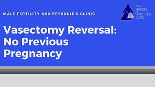 No Previous Pregnancy: Vasectomy Reversal