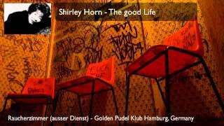 Shirley Horn - The good Life