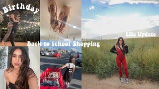 BIRTHDAY BACK TO SCHOOL SHOPPING & LIFE UPDATE 