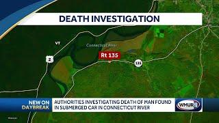 Authorities investigating death of man found in submerged car in Connecticut River