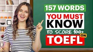 TOEFL 100+ Vocabulary | 157 words YOU NEED to KNOW to pass the TOEFL test