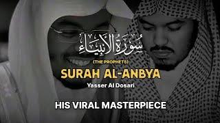 ABSOLUTE MASTERCLASS |Surah Al-Anbya(The Prophets) سورة الأنبياء(كاملة)| Yasser Al Dosariياسرالدوسري