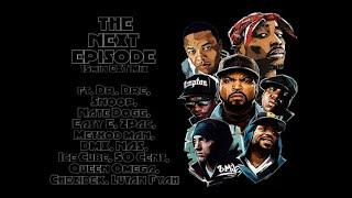 THE NEXT EPISODE - EXT. MIX ft Dre, Snoop, Nate Dogg, 2Pac, Meth, DMX, NAS, Ice Cube, Queen Omega +