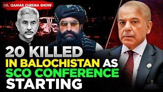 SCO Conference approaching in Pakistan and 20 people killed in Balochistan Today