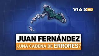 Juan Fernández  ¿Una cadena de Errores?