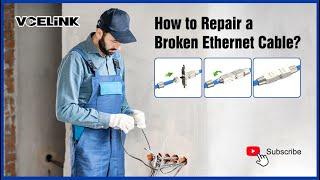 How to Repair a Broken Ethernet Cable? | VCELINK