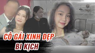 Cô gái xinh đẹp đến ngày cưới gặp cảnh bi kịch giờ chờ đợi phép màu | Phong Bụi