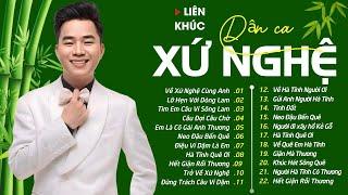 Về Xứ Nghệ Cùng Anh - THANH TÀI  21 Ca Khúc Dân Ca Xứ Nghệ Được Khán Giả Bình Chọn Hay Nhất 2025