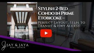 Stylish 2-Bed Condo in Prime Etobicoke | Jay and Jaya Dewan