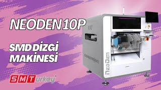 Neoden N10P SMD Dizgi Makinesi Tanıtım - İnceleme