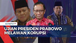 Ujian Presiden Prabowo Melawan Korupsi, Mahfud MD: Perampasan Aset Diundangkan, Lebih Mudah!