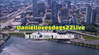 Daniellovesdogs22Live: In West Allis, WI | DLD22Show