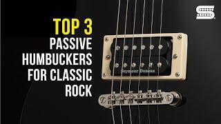 TOP 3: Best CLASSIC ROCK Pickups || Passive Humbuckers || Seymour Duncan