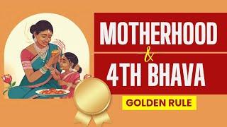 GOLDEN RULE - PROBLEMS IN CHILD BIRTH - SECRETS OF THE 4TH (FOURTH BHAVA)