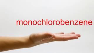 How to Pronounce monochlorobenzene - American English