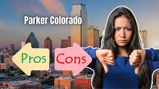 Moving to Parker Colorado PROS and CONS 2023 EVERYTHING You NEED To KNOW!