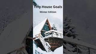 Tiny House Goals Winter Edition