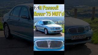 Rover 75 MOT pass and history nuggets!