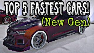 TOP 5 FASTEST CARS (NEW GEN) GTA 5 ONLINE *2023*