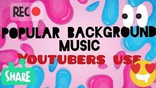 Popular background music Youtubers use