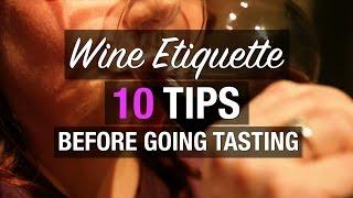 Wine etiquette: 10 tips before going tasting