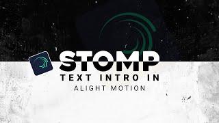 Stomp Text Intro in Alight Motion |Fast Typography |Text Intro for YouTube |B.Graphicz