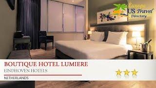 Boutique Hotel Lumiere - Eindhoven Hotels, Netherlands