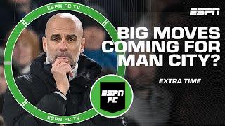 What will Pep Guardiola and Manchester City do in the transfer window? | ESPN FC Extra Time