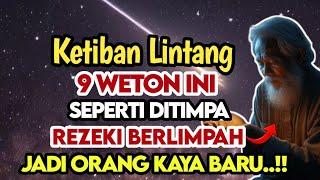 KETIBAN LINTANG‼️ 9 WETON INI, SEPERTI DI TIMPA REZEKI YANG BERLIMPAH AKAN MENJADI ORANG KAYA BARU