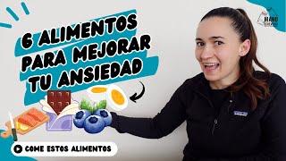 6 ALIMENTOS QUE CALMAN TU ANSIEDAD | QUÉ COMER PARA MEJORAR LA ANSIEDAD? | Manu Echeverri