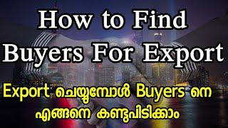 How to Find Buyers For Export Business/Export ചെയ്യുമ്പോൾ Buyers നെ എങ്ങനെ കണ്ടുപിടിക്കാം/Lj Tips