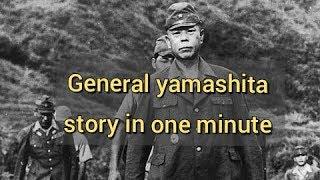 Japanese general yamashita story  in one minute