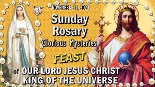 SUNDAY Holy Rosary Glorious Mysteries FEAST of CHRIST the KING of the UNIVERSE  NOVEMBER 24, 2024