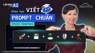 x10 chất lượng Prompt | Khóa Học Viết Prompt Cho Người Mới Bắt Đầu (Từ Cơ Bản Đến Nâng Cao)